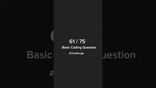#shorts || 61/75 Basic coding question challenge #coding @dragcoder