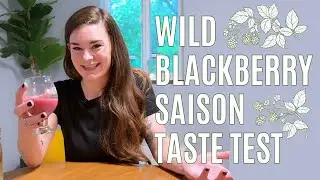 Wild Blackberry Saison Taste Test