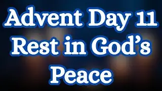 Advent Day 11 Evening Prayer | Letting Go and Resting in God&rsquo;s Peace