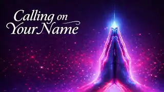 Calling on Your Name 