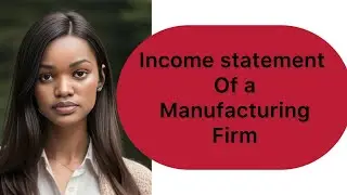 Income statement Format of a manufacturing firm (@NAISHAACADEMY )