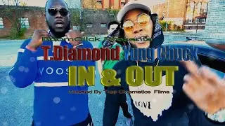 T.DIAMOND & YUNG CHUCK - In AND Out (Music Video)