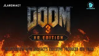 DEV Chats - Doom 3 VR - An In Depth Look in to Bringing  the Classic to PSVR