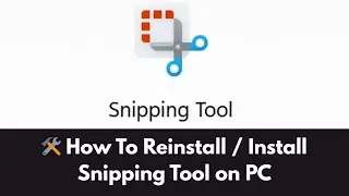 🛠 How To Reinstall / Install Snipping Tool on PC (Windows 10/11)