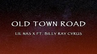 Lil Nas X Ft. Billy Ray Cyrus - Old Town Road (Lyrics)