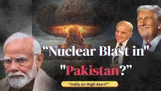 Pakistan Nuclear Test? Trump&rsquo;s Big Claim | Balochistan Blasts, Satellite Proof & India on High Alert