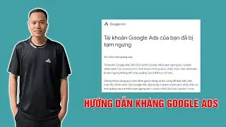 C&aacute;ch Kh&aacute;ng T&agrave;i khoản Google Ads bị tạm ngưng do phương thức kinh doanh kh&ocirc;ng được chấp nhận