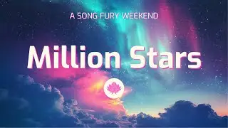Fury Weekend - Million Stars (Lyrics)