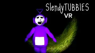 Slendytubbies In VR?! | tinky winky would not leave me alone|