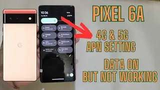 Google Pixel 6a Daul Sim Internet Settings 4G or 5G