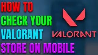 Как проверить магазин Valorant на мобильном устройстве! (2025)
