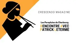 Rencontre avec Patrick Leterme (Les parapluies de Cherbourg).
