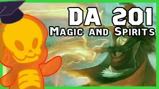 Dragon Age 201: Magic and Spirits {All Spoilers}