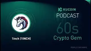 KuCoin 60s Crypto Gem | 1inch (1INCH): The Pricing Model that Provides the Best Swap Rates in DeFi