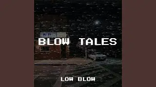 Blow Tales