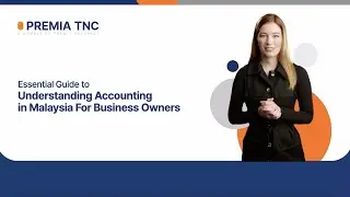Essential Guide to Understanding Accounting in Malaysia For Business Owners