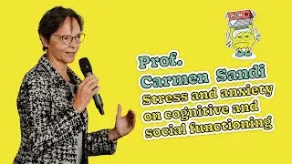 Prof. Carmen Sandy/Stress and anxiety on cognitive and social functioning