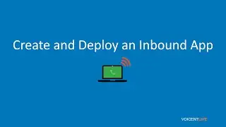 Voicent Live - Create and Deploy an Inbound Application