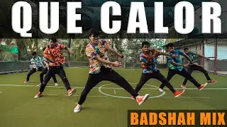 Major Lazer - Que Calor | Badshah Remix | Dance Choreography | Kings Squad | The Kings