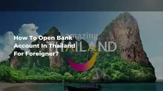 How To Open Bank Account In Thailand For Foreigner?