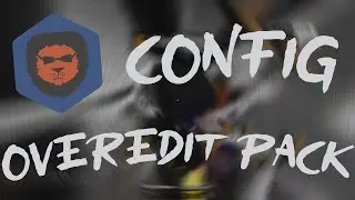 BLC CONFIG & OVEREDIT PRESET PACK RELEASE