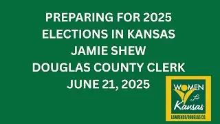 Preparing for the 2025 Elections in Douglas County. Jamie Shew, Douglas County Clerk. June 21, 2025