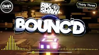 Rik Shaw - BOUNC'D Podcast 33 - DHR