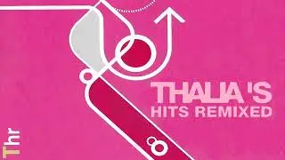Thalía - Hits Remixed By IgnisFire