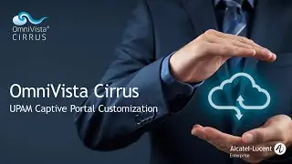 OmniVista Cirrus - UPAM Captive Portal Customization