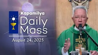 August 24, 2025 | Kapamilya Sunday Mass | Trust God and Find Strength in Him