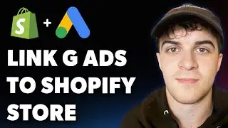 How to Link Google Ads to Your Shopify Store (Full 2025 Guide)