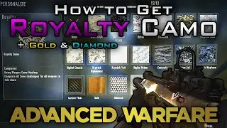 How To Get ROYALTY, DIAMOND, & GOLD CAMO + ALL Other Camos in Call of Duty Advanced Warfare!!!