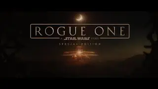 Rogue One: A Star Wars Story - Special Edition (Fanedit Trailer)