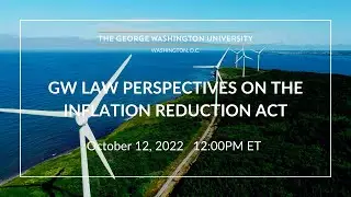 GW Law Perspectives on the Inflation Reduction Act (IRA)