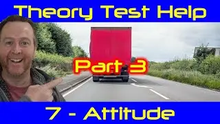 7.3 Attitude. UK Theory Test Questions explained and answered.