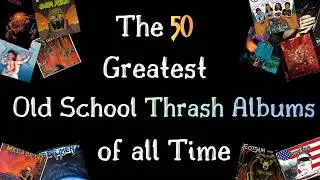 The 50 Greatest Old School Thrash Albums of all Time