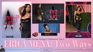 Erica Mena Two Ways FULL Trailer: JUICY JUICY JUICYYYYY