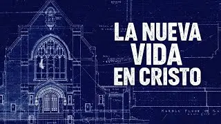 LA Nueva Vida En Cristo