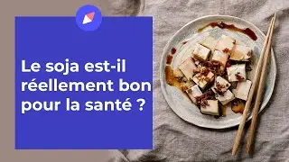 Le soja est-il réellement bon pour la santé ? - Coaching Nutrition