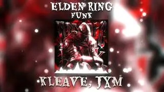 KLEAVE, JXM - ELDEN RING FUNK (Official Music Visualizer)