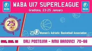 2025-26 WABA U17 League for 9th to 14 th place: Orli Postojna-RMU Banovici 70-66 (25/01)