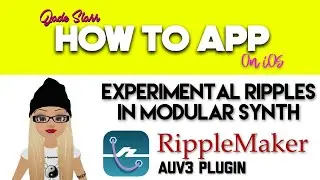 Experimental Ripples in Modular Synth with RippleMaker on iOS - How To App on iOS! - EP 253 S5