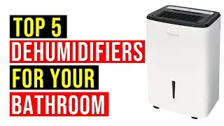 ✅Best Dehumidifier for Bathroom 2022 | Top 5 Best Dehumidifiers for Your Bathroom in 2022 - Reviews
