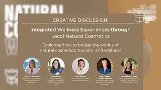 Wellness Travel | Discussion: Integrated Wellness Experiences through Local Natural Cosmetics