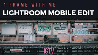 Mobile Photography Editing in Lightroom Mobile ...& VSCO Edit