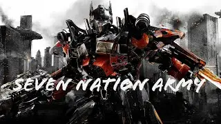 Transformers // Seven Nation Army