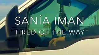 SAN&Iacute;A IMAN | TIRED OF THE WAY | OFFICIAL MUSIC VIDEO | R&B HURT SONG | NEW R&B ALBUM RELEASING SOON