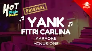 ORIGINAL AUDIO | YANK - FITRI CARLINA [KARAOKE MINUS ONE]