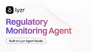 Automate Regulatory Compliance with Lyzr&rsquo;s Regulatory Monitoring Agent