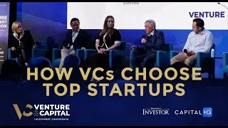 How Leading VCs Choose Startups: Expert Tips and Market Insights | Venture & Capital Panel Session